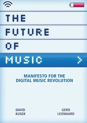 The Future of Music - Manifesto for the Digital Music Revolution