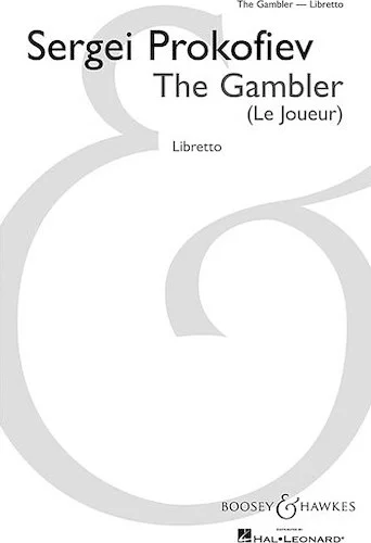 The Gambler (Le Joueur) - Opera in Four Acts and Six Scenes