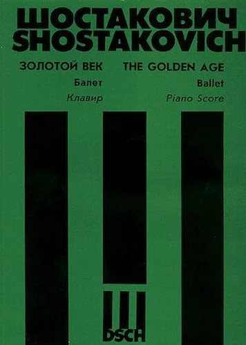 The Golden Age - Ballet in 3 Acts
Piano Reduction
