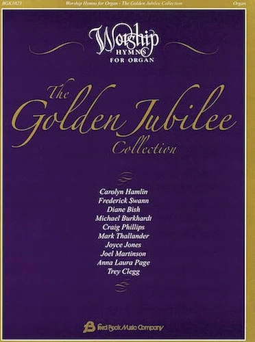 The Golden Jubilee Collection - Worship Hymns for Organ