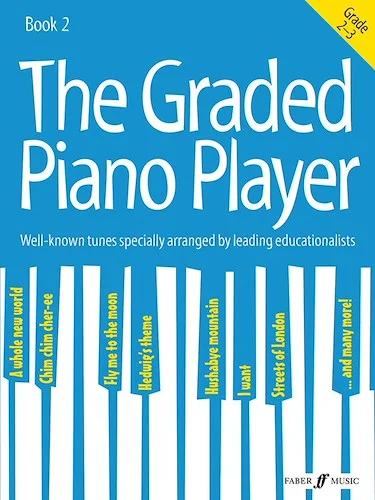 The Graded Piano Player, Book 2: Well-Known Tunes Specially Arranged by Leading Educationalists