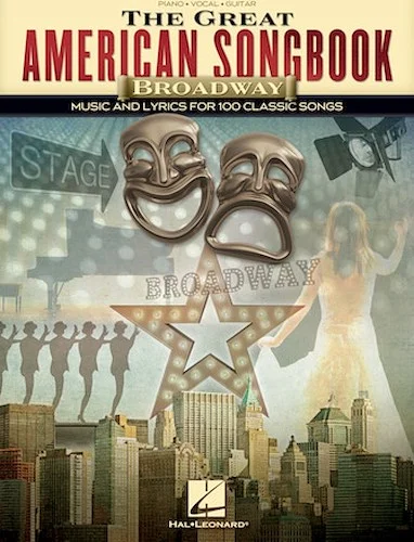 The Great American Songbook - Broadway - Music and Lyrics for 100 Classic Songs