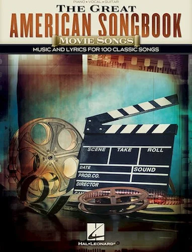 The Great American Songbook - Movie Songs - Music and Lyrics for 100 Classic Songs