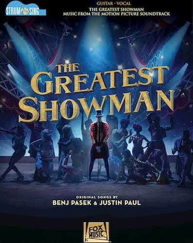 The Greatest Showman - Strum & Sing Guitar - Music from the Motion Picture Soundtrack