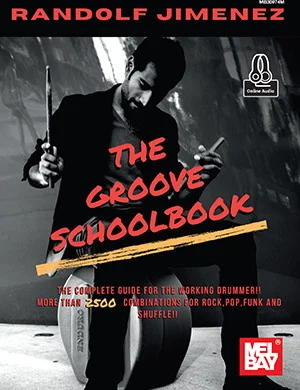 The Groove Schoolbook<br>The Complete Guide for the Working Drummer!