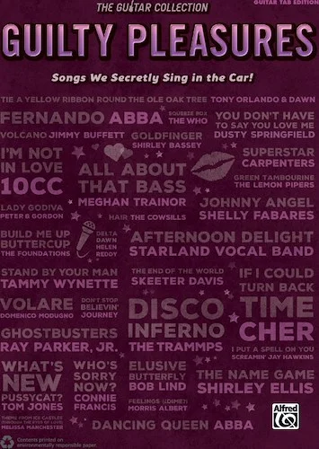 The Guitar Collection: Guilty Pleasures: Songs We Secretly Sing in the Car!
