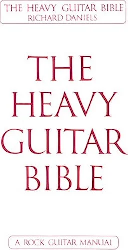 The Heavy Guitar Bible