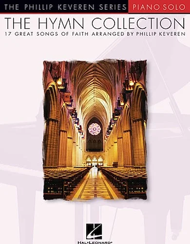 The Hymn Collection - 17 Great Songs of Faith
