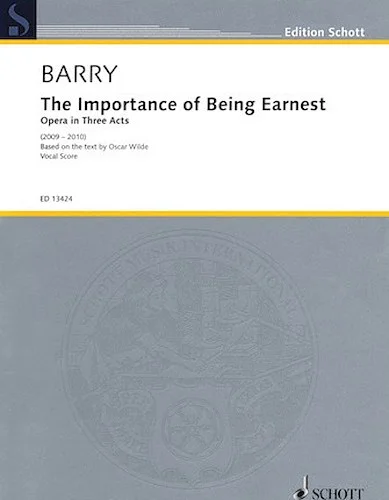 The Importance of Being Earnest - Opera in Three Acts
