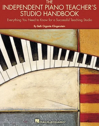 The Independent Piano Teacher's Studio Handbook - Everything You Need to Know for a Successful Teaching Studio