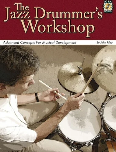 The Jazz Drummer's Workshop - Advanced Concepts for Musical Development