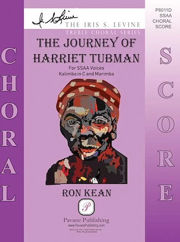 The Journey of Harriet Tubman - Iris S. Levine Treble Choral Series
