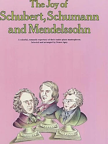 The Joy of Schubert, Schumann and Mendelssohn