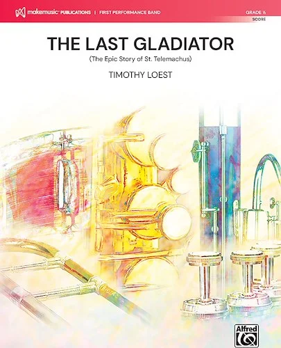 The Last Gladiator<br>(The Epic Story of St. Telemachus)