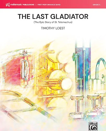 The Last Gladiator<br>(The Epic Story of St. Telemachus)