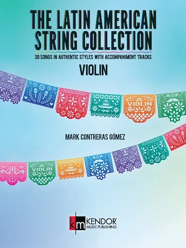 The Latin American String Collection - 30 Songs in Authentic Styles with Accompaniment Tracks