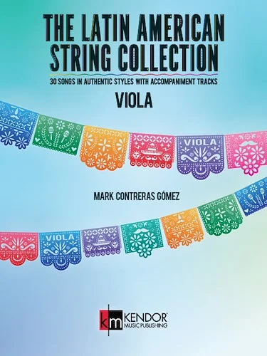 The Latin American String Collection - 30 Songs in Authentic Styles with Accompaniment Tracks