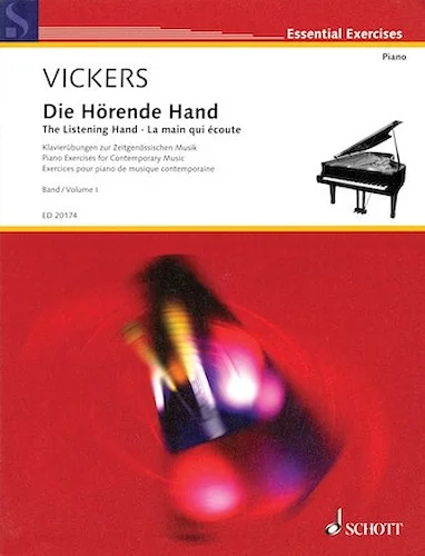 The Listening Hand (Die Horende Hand), Volume 1 - Piano Exercises for Contemporary Music