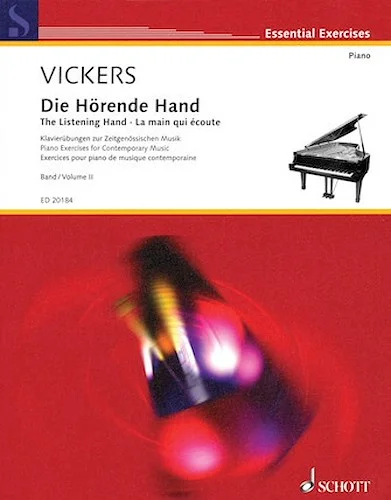 The Listening Hand (Die Horende Hand), Volume 2 - Piano Exercises for Contemporary Music