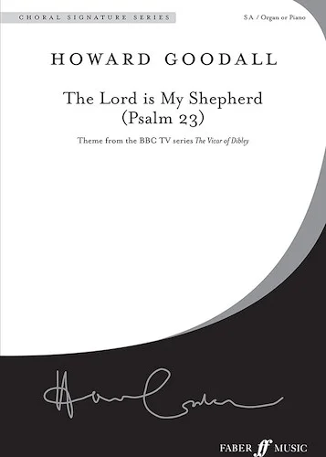 The Lord Is My Shepherd (Psalm 23): Theme from the BBC TV Series <i>The Vicar of Dibley</i>