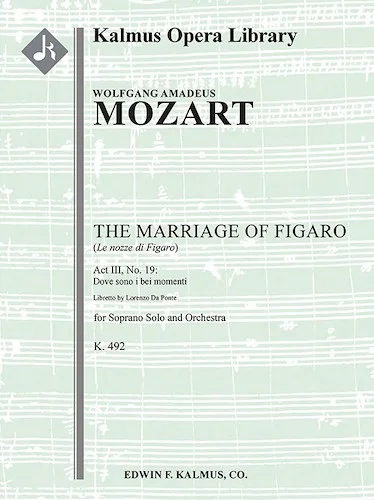 The Marriage of Figaro, K. 492: No. 19: Act III, Aria: Dove sono i bei momenti (soprano; Le Nozze di Figaro)<br>