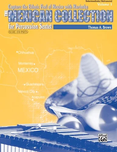 The Mexican Collection, Volume I: For Percussion Sextet