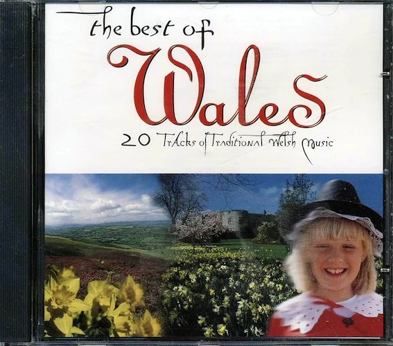 The Morriston Orpheus Choir, Treorchy Male Choir, Etc. - The Best Of Wales