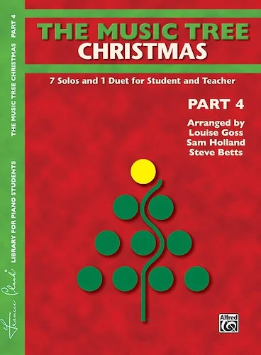 The Music Tree: Christmas, Part 4: 7 Solos and 1 Duet for Student and Teacher