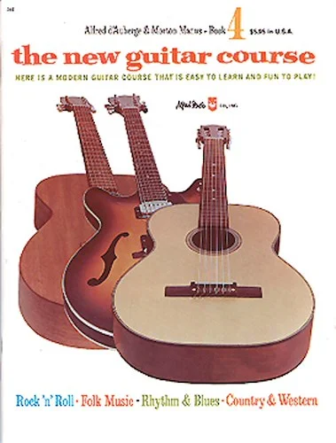 The New Guitar Course, Book 4: Here Is a Modern Guitar Course That Is Easy to Learn and Fun to Play!