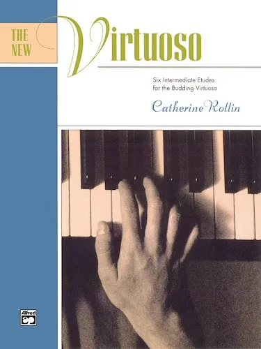 The New Virtuoso: Six Intermediate Etudes for the Budding Virtuoso