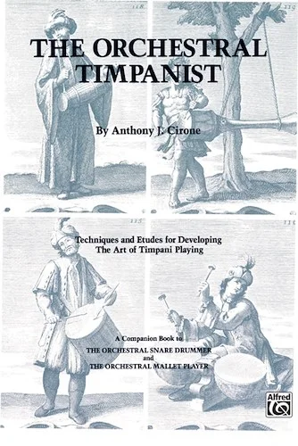 The Orchestral Timpanist: Techniques and Etudes for Developing the Art of Timpani Playing