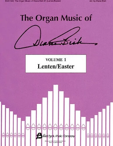 The Organ Music of Diane Bish - Lenten/Easter, Volume 1 - Lenten/Easter