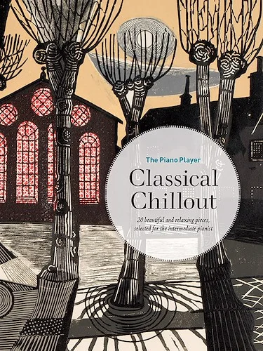 The Piano Player: Classical Chillout<br>