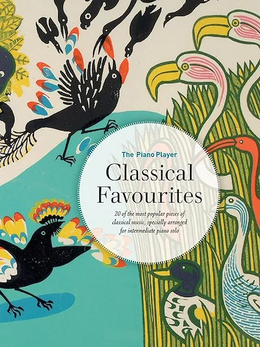 The Piano Player: Classical Favourites<br>