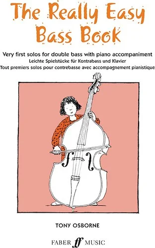 The Really Easy Bass Book: Very First Solos for Double Bass with Piano Accompaniment