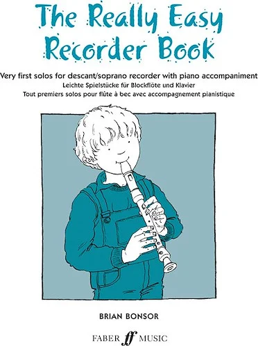 The Really Easy Recorder Book: Very First Solos for Recorder with Piano Accompaniment