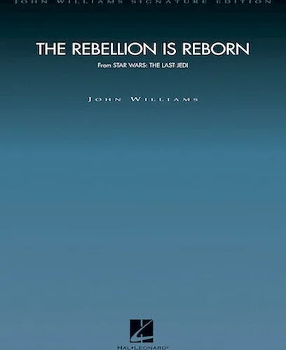 The Rebellion Is Reborn (from Star Wars: The Last Jedi) - Score and Parts