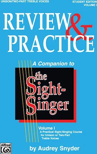 The Sight-Singer: Review & Practice for Unison/Two-Part Treble Voices [correlates to Volume I]: A Practical Sight-Singing Course for Unison or Two-Part Treble Voices