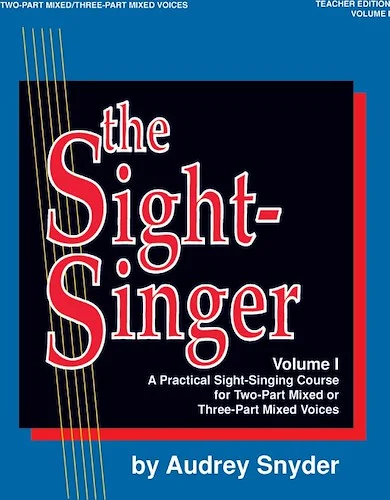 The Sight-Singer, Volume I for Two-Part Mixed/Three-Part Mixed Voices: A Practical Sight-Singing Course for Two-Part Mixed or Three-Part Mixed Voices