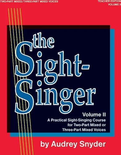 The Sight-Singer, Volume II for Two-Part Mixed/Three-Part Mixed Voices: A Practical Sight-Singing Course for Two-Part Mixed or Three-Part Mixed Voices