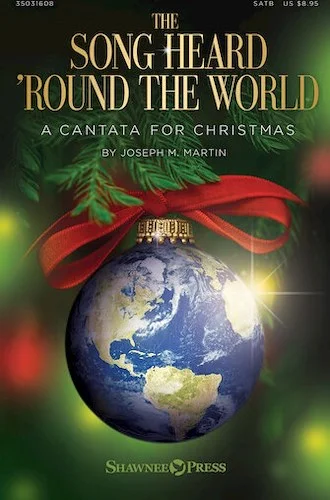 The Song Heard 'Round the World - A Cantata for Christmas