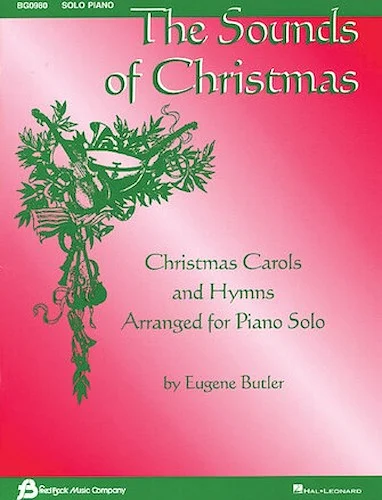 The Sounds of Christmas - Christmas Carols and Hymns Arranged for Piano Solo