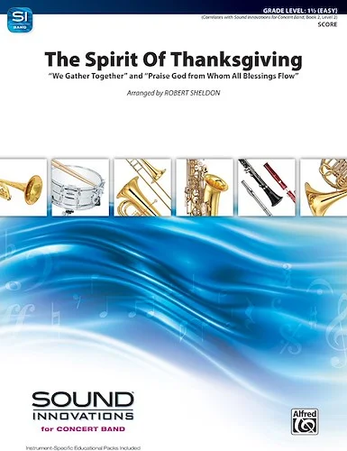 The Spirit of Thanksgiving: Featuring: We Gather Together / Praise God from Whom All Blessings Flow