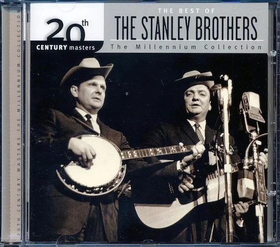 The Stanley Brothers - The Best Of The Stanley Brothers: The Milennium Collection