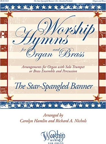 The Star-Spangled Banner - Worship Hymns for Organ and Brass