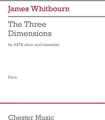 The Three Dimensions - for SATB Choir and Ensemble