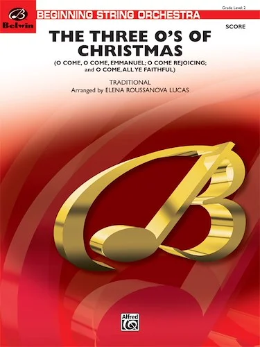 The Three O's of Christmas: Featuring: O Come, O Come, Emmanuel / O Come Rejoicing / O Come, All Ye Faithful