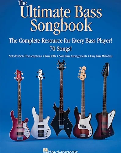 The Ultimate Bass Songbook - The Complete Resource for Every Bass Player!