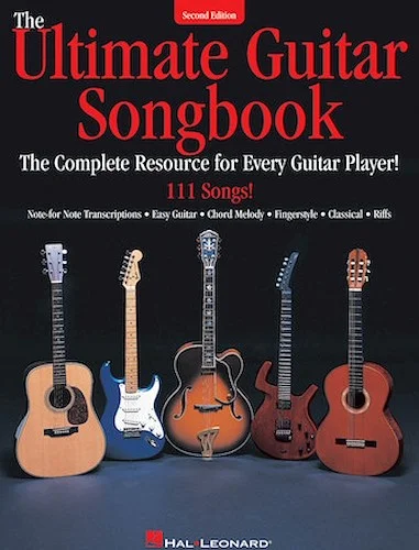 The Ultimate Guitar Songbook - Second Edition - The Complete Resource for Every Guitar Player!