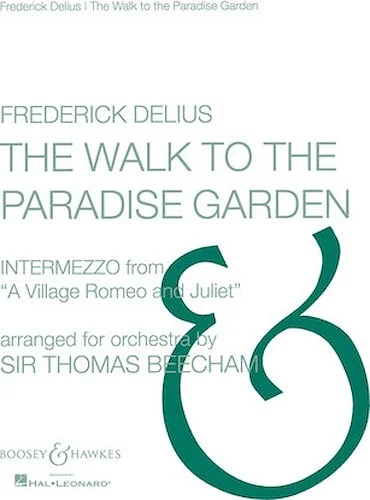 The Walk to the Paradise Garden - Intermezzo from A Village Romeo and Juliet